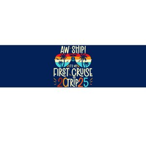 Aw Ship ItS My First Cruise Trip 2025 First Cruise 2025 Bumper Sticker