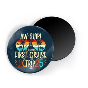 Aw Ship ItS My First Cruise Trip 2025 First Cruise 2025 Magnet