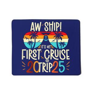 Aw Ship ItS My First Cruise Trip 2025 First Cruise 2025 Mousepad