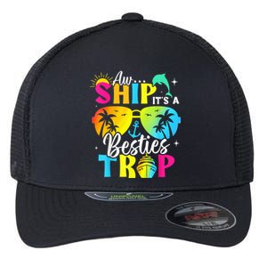 Aw Ship It’S A Besties Trip 2025 Friends Vacay Cruise 2025 Flexfit Unipanel Trucker Cap