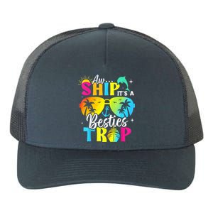 Aw Ship It’S A Besties Trip 2025 Friends Vacay Cruise 2025 Yupoong Adult 5-Panel Trucker Hat