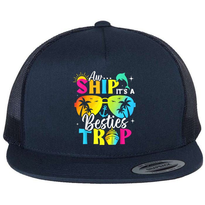 Aw Ship It’S A Besties Trip 2025 Friends Vacay Cruise 2025 Flat Bill Trucker Hat