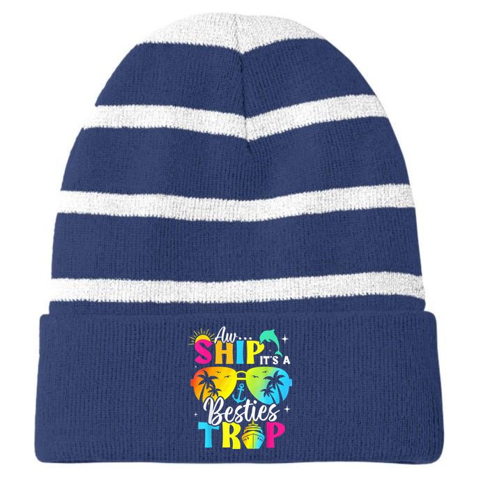 Aw Ship It’S A Besties Trip 2025 Friends Vacay Cruise 2025 Striped Beanie with Solid Band