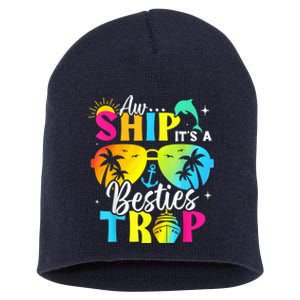 Aw Ship It’S A Besties Trip 2025 Friends Vacay Cruise 2025 Short Acrylic Beanie