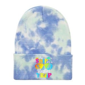 Aw Ship It’S A Besties Trip 2025 Friends Vacay Cruise 2025 Tie Dye 12in Knit Beanie