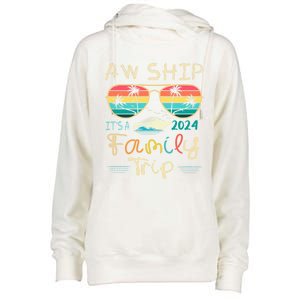 Aw Ship ItS A Family Trip Matching Family Group Cruise Great Gift Womens Funnel Neck Pullover Hood