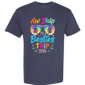 Aw Ship It’S A Besties Trip 2025 Friends Vacay Cruise 2025 Garment-Dyed Heavyweight T-Shirt