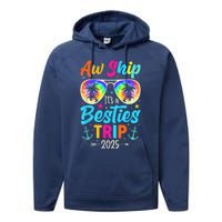 Aw Ship It’S A Besties Trip 2025 Friends Vacay Cruise 2025 Performance Fleece Hoodie