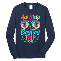 Aw Ship It’S A Besties Trip 2025 Friends Vacay Cruise 2025 Long Sleeve Shirt