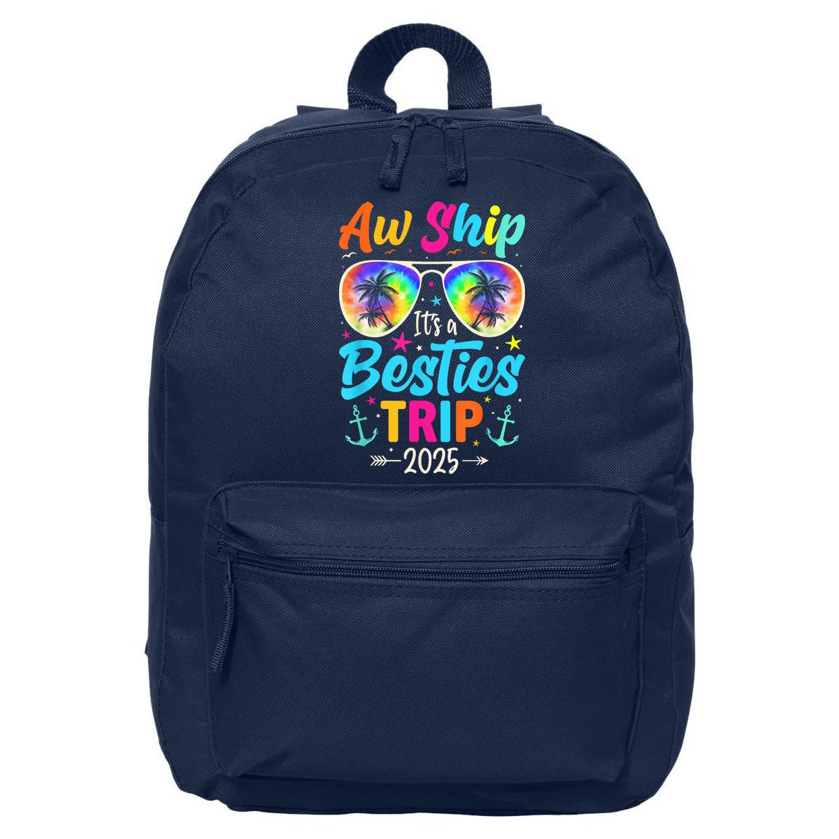 Aw Ship It’S A Besties Trip 2025 Friends Vacay Cruise 2025 16 in Basic Backpack