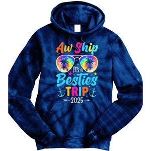 Aw Ship It’S A Besties Trip 2025 Friends Vacay Cruise 2025 Tie Dye Hoodie