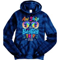 Aw Ship It’S A Besties Trip 2025 Friends Vacay Cruise 2025 Tie Dye Hoodie