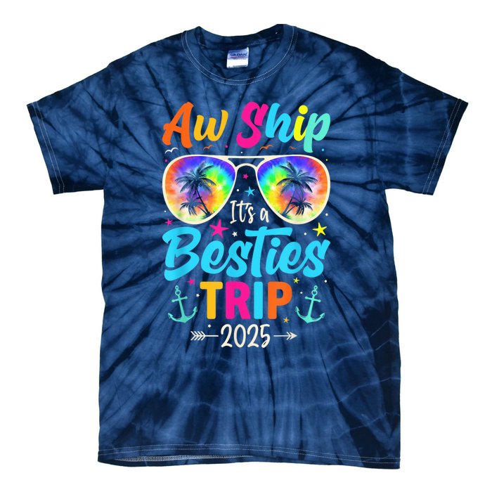 Aw Ship It’S A Besties Trip 2025 Friends Vacay Cruise 2025 Tie-Dye T-Shirt