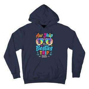 Aw Ship It’S A Besties Trip 2025 Friends Vacay Cruise 2025 Tall Hoodie