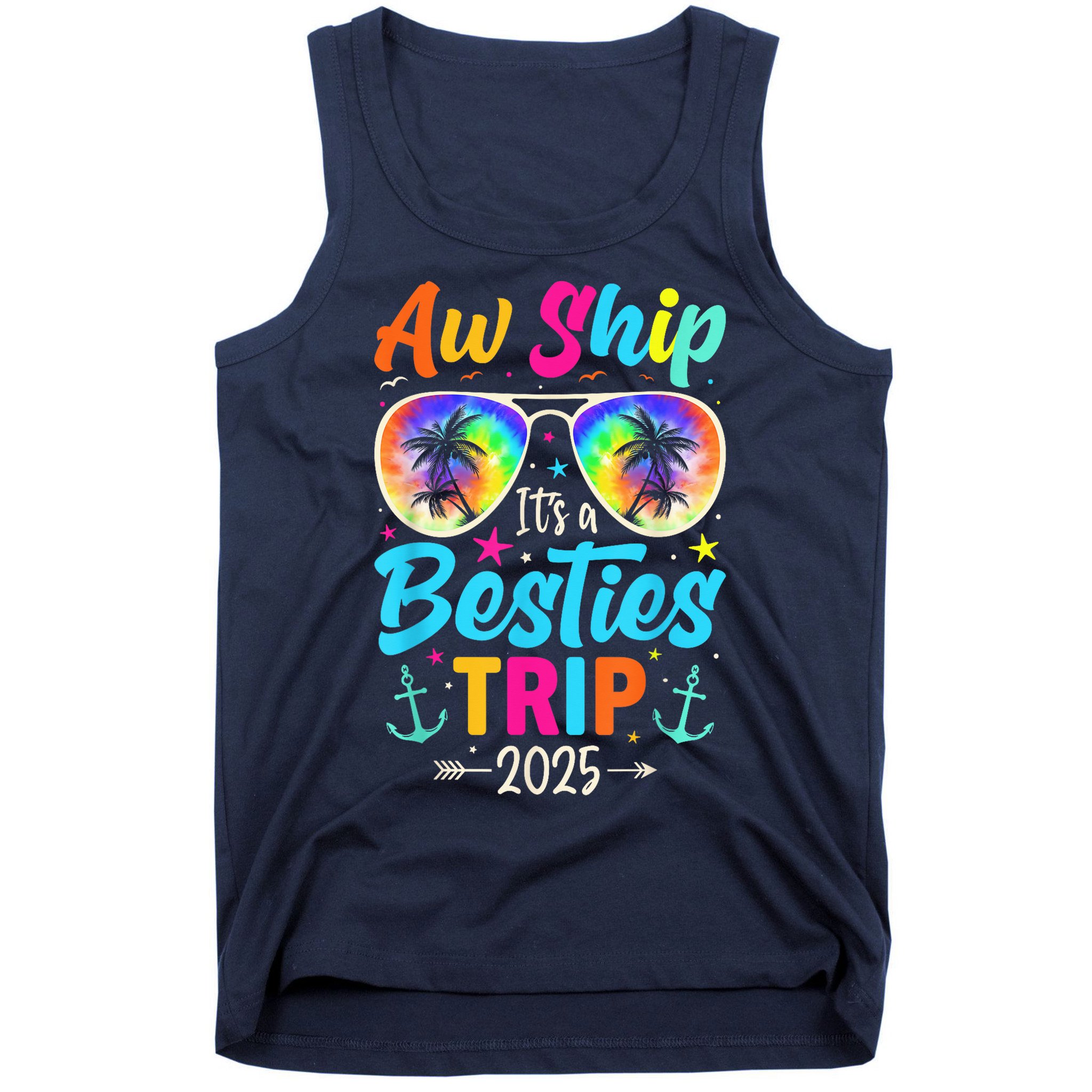 Aw Ship It’S A Besties Trip 2025 Friends Vacay Cruise 2025 Tank Top