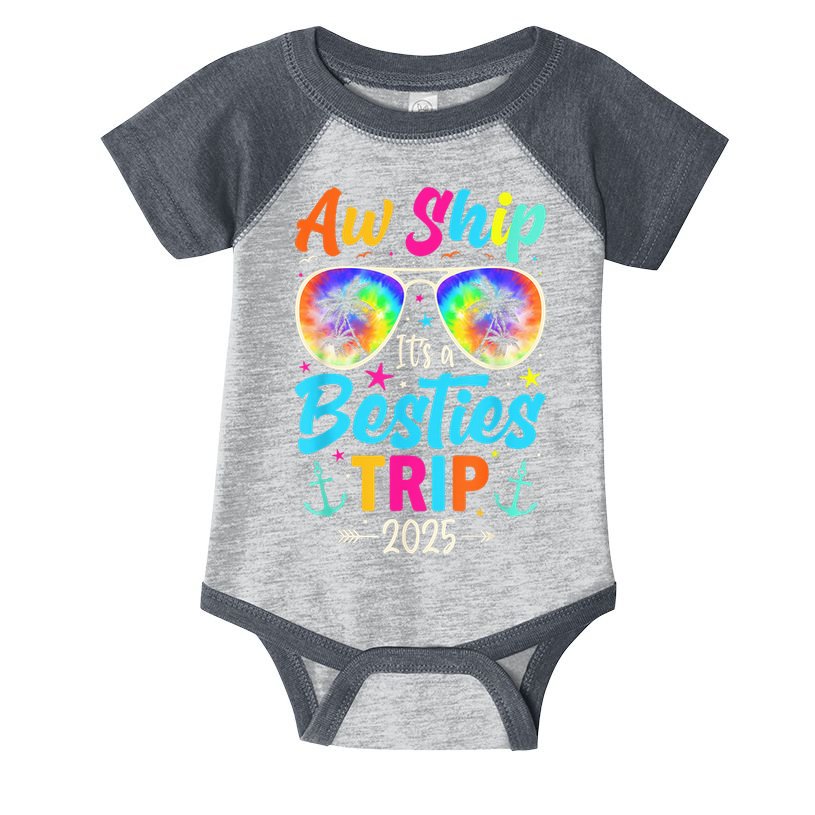 Aw Ship It’S A Besties Trip 2025 Friends Vacay Cruise 2025 Infant Baby Jersey Bodysuit