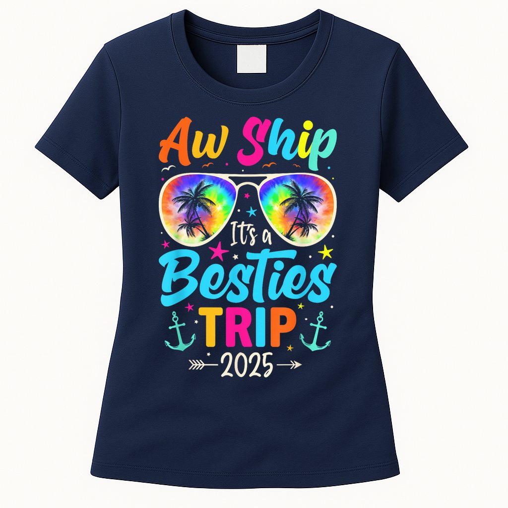 Aw Ship It’S A Besties Trip 2025 Friends Vacay Cruise 2025 Womens T-Shirt