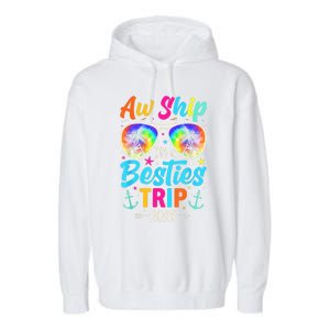 Aw Ship It’S A Besties Trip 2025 Friends Vacay Cruise 2025 Garment-Dyed Fleece Hoodie