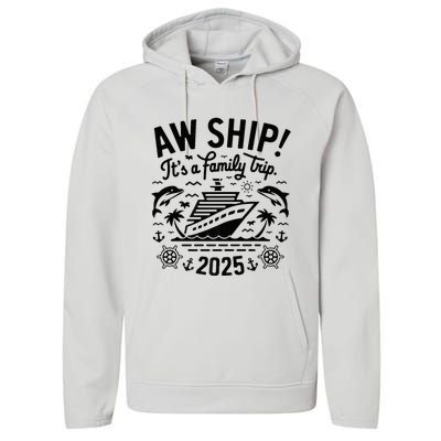 Aw Ship! ItS A Family Cruise 2025 Trip Vacation Matching Performance Fleece Hoodie