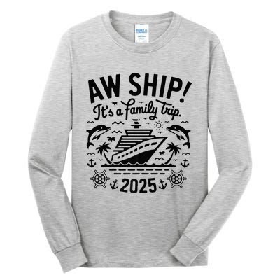 Aw Ship! ItS A Family Cruise 2025 Trip Vacation Matching Tall Long Sleeve T-Shirt