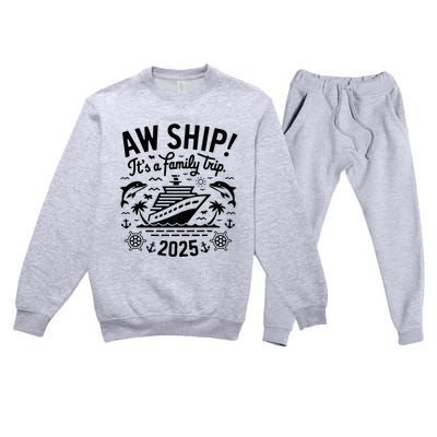 Aw Ship! ItS A Family Cruise 2025 Trip Vacation Matching Premium Crewneck Sweatsuit Set