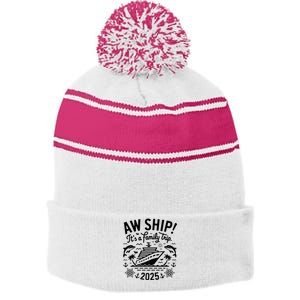 Aw Ship! ItS A Family Cruise 2025 Trip Vacation Matching Stripe Pom Pom Beanie