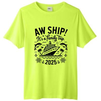 Aw Ship! ItS A Family Cruise 2025 Trip Vacation Matching Tall Fusion ChromaSoft Performance T-Shirt