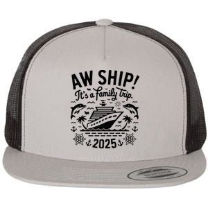 Aw Ship! ItS A Family Cruise 2025 Trip Vacation Matching Flat Bill Trucker Hat