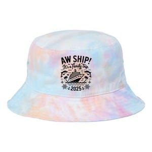 Aw Ship! ItS A Family Cruise 2025 Trip Vacation Matching Tie Dye Newport Bucket Hat