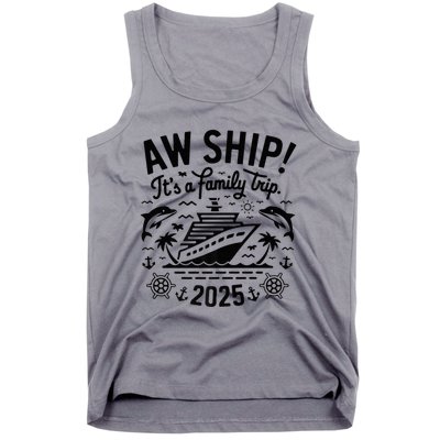 Aw Ship! ItS A Family Cruise 2025 Trip Vacation Matching Tank Top