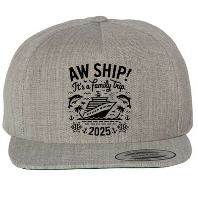 Aw Ship! ItS A Family Cruise 2025 Trip Vacation Matching Wool Snapback Cap