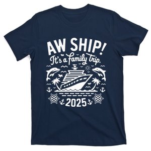 Aw Ship! ItS A Family Cruise 2025 Trip Vacation Matching T-Shirt