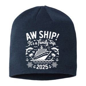 Aw Ship! ItS A Family Cruise 2025 Trip Vacation Matching Sustainable Beanie