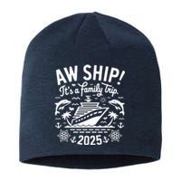 Aw Ship! ItS A Family Cruise 2025 Trip Vacation Matching Sustainable Beanie