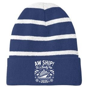 Aw Ship! ItS A Family Cruise 2025 Trip Vacation Matching Striped Beanie with Solid Band