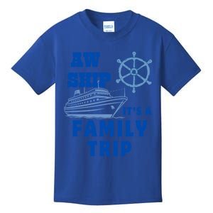 Aw Ship ItS A Family Trip Yellow Nautical Group No Year Cute Gift Kids T-Shirt