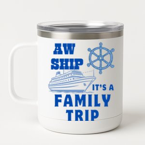 Aw Ship ItS A Family Trip Yellow Nautical Group No Year Cute Gift 12 oz Stainless Steel Tumbler Cup