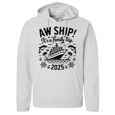 Aw Ship! ItS A Family Cruise 2025 Trip Vacation Matching Performance Fleece Hoodie