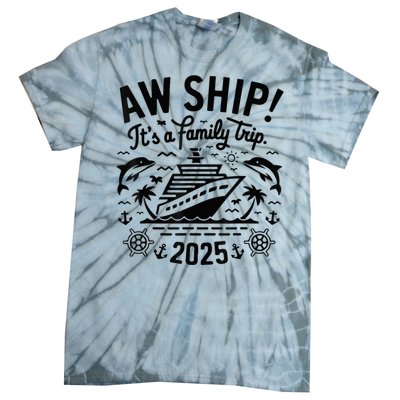 Aw Ship! ItS A Family Cruise 2025 Trip Vacation Matching Tie-Dye T-Shirt