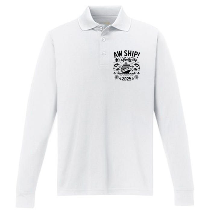 Aw Ship! ItS A Family Cruise 2025 Trip Vacation Matching Performance Long Sleeve Polo