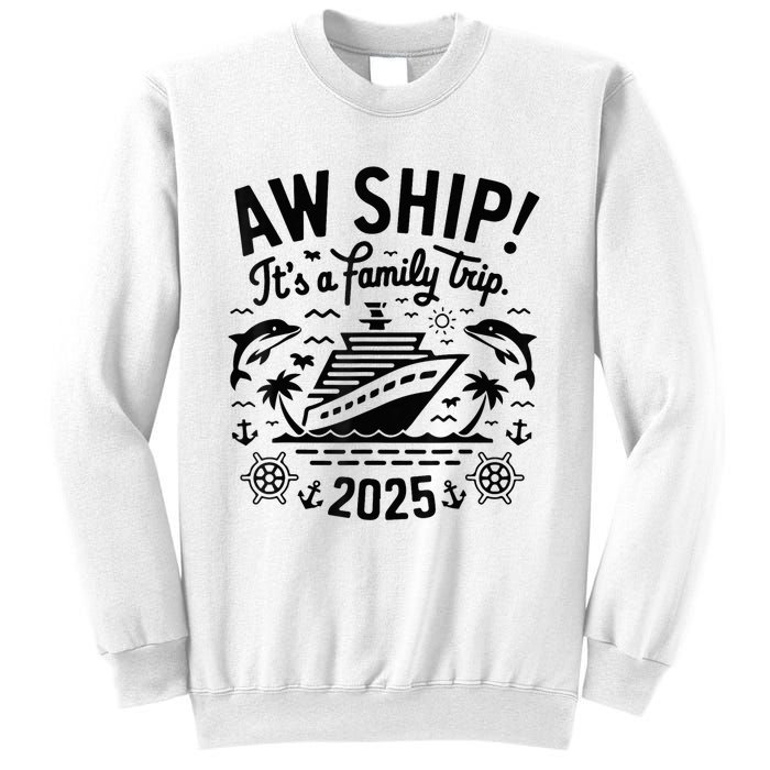 Aw Ship! ItS A Family Cruise 2025 Trip Vacation Matching Sweatshirt