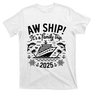 Aw Ship! ItS A Family Cruise 2025 Trip Vacation Matching T-Shirt