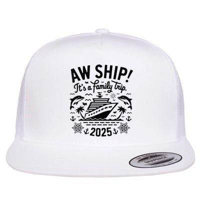 Aw Ship! ItS A Family Cruise 2025 Trip Vacation Matching Flat Bill Trucker Hat