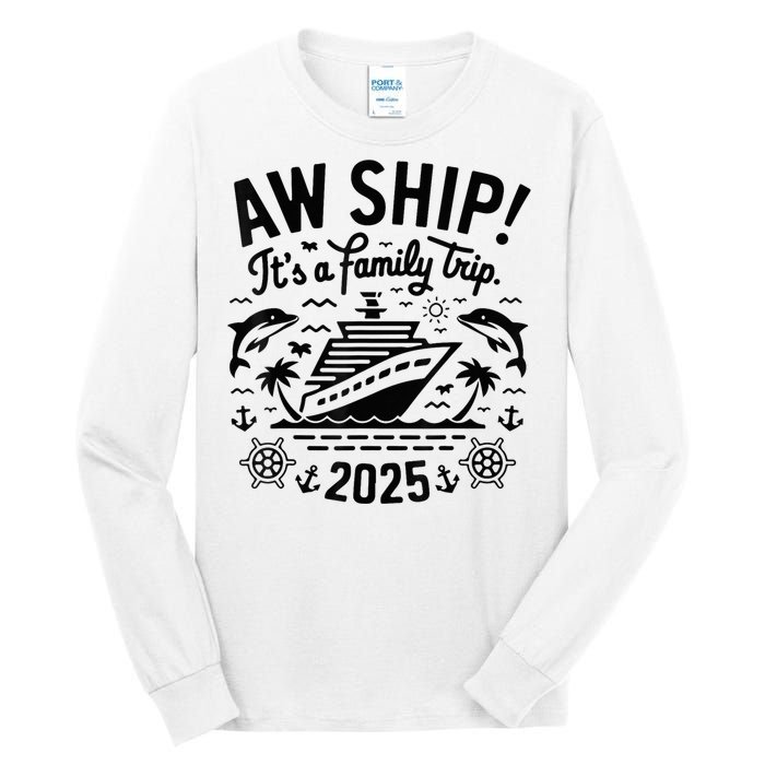 Aw Ship! ItS A Family Cruise 2025 Trip Vacation Matching Tall Long Sleeve T-Shirt