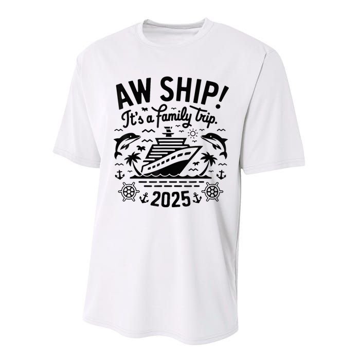 Aw Ship! ItS A Family Cruise 2025 Trip Vacation Matching Performance Sprint T-Shirt