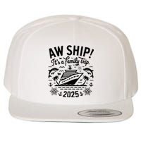 Aw Ship! ItS A Family Cruise 2025 Trip Vacation Matching Wool Snapback Cap