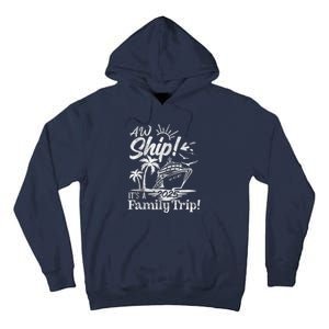 Aw Ship! ItS A Family Cruise 2025 Trip Vacation Matching Tall Hoodie