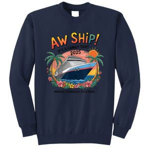 Aw Ship! ItS A Family Cruise 2025 Trip Vacation Matching Tall Sweatshirt