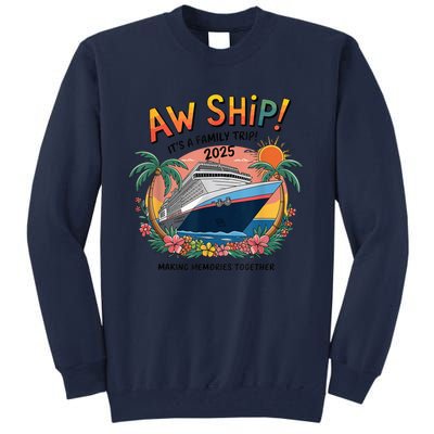 Aw Ship! ItS A Family Cruise 2025 Trip Vacation Matching Tall Sweatshirt