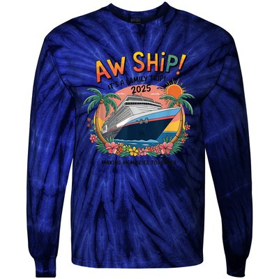 Aw Ship! ItS A Family Cruise 2025 Trip Vacation Matching Tie-Dye Long Sleeve Shirt